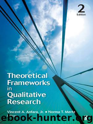 Theoretical Frameworks in Qualitative Research by Vincent A. Anfara & Norma T. Mertz