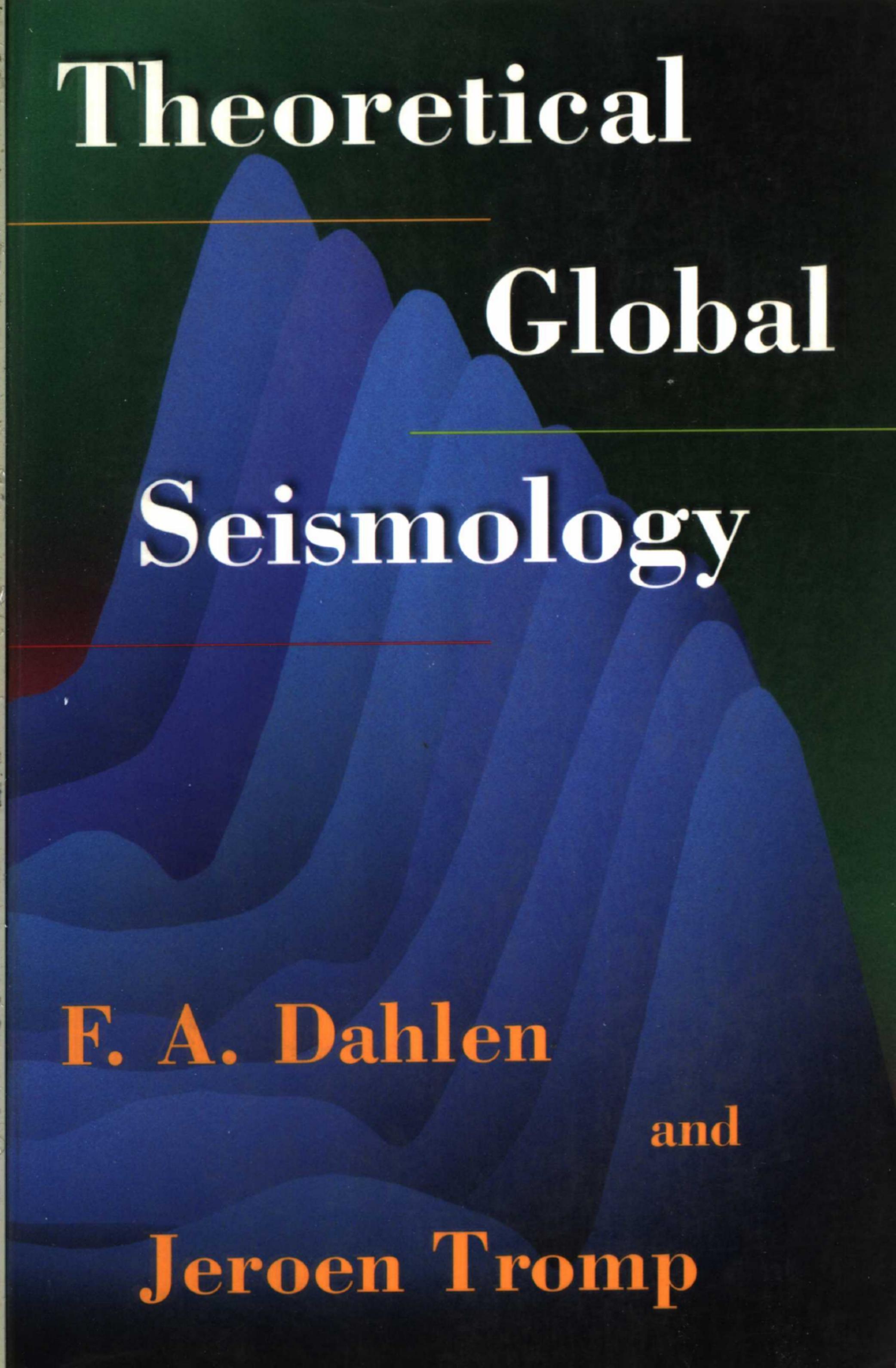 Theoretical Global Seismology by F.A. Dahlen; Jeroen Tromp