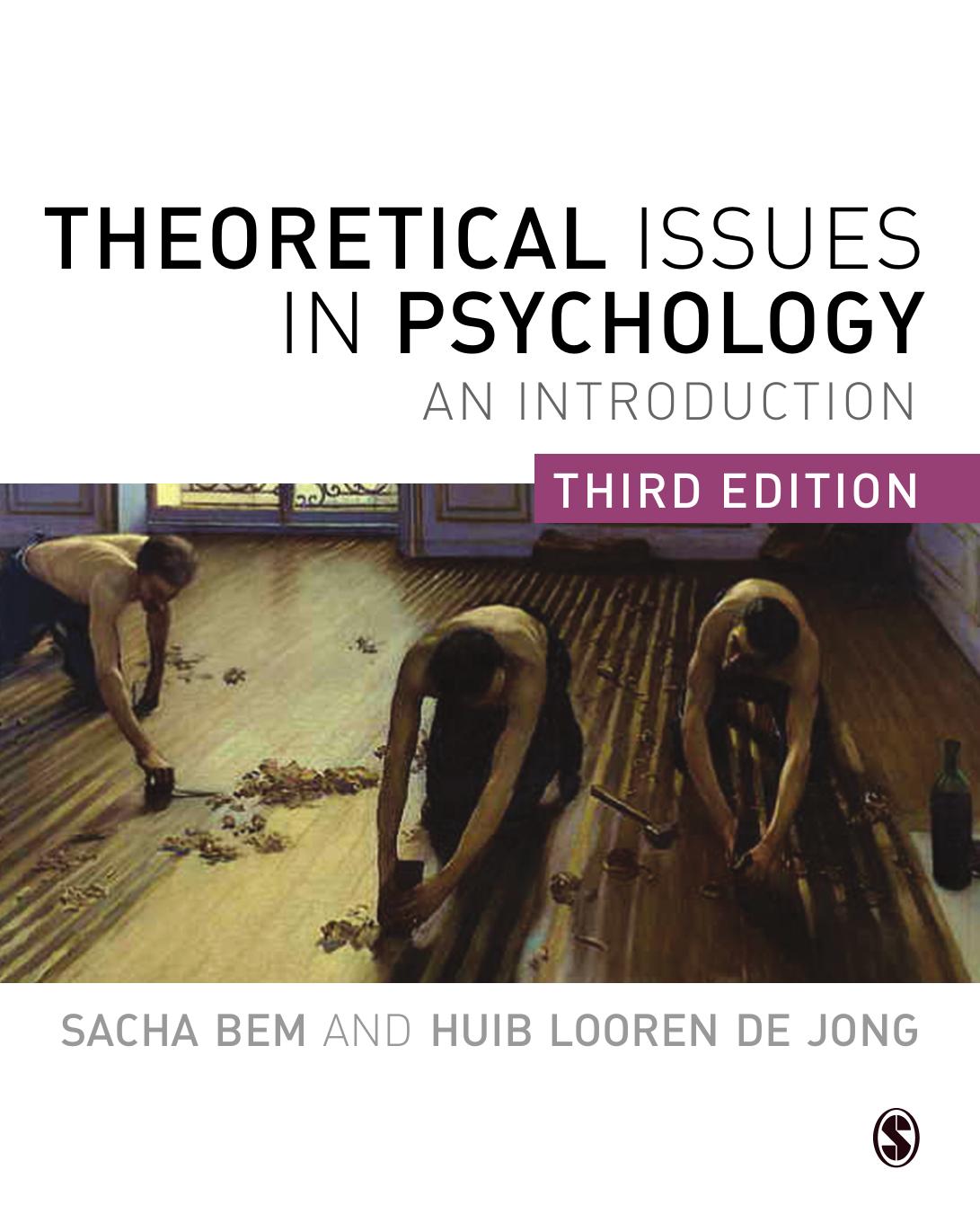 Theoretical Issues in Psychology: An Introduction by Sacha Bem Huib Looren de Jong