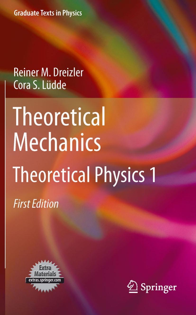 Theoretical Mechanics: Theoretical Physics 1 by Cora S. Lüdde Reiner M. Dreizler (auth.)