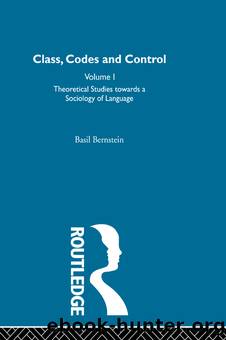 Theoretical Studies Towards a Sociology of Language by Bernstein Basil B