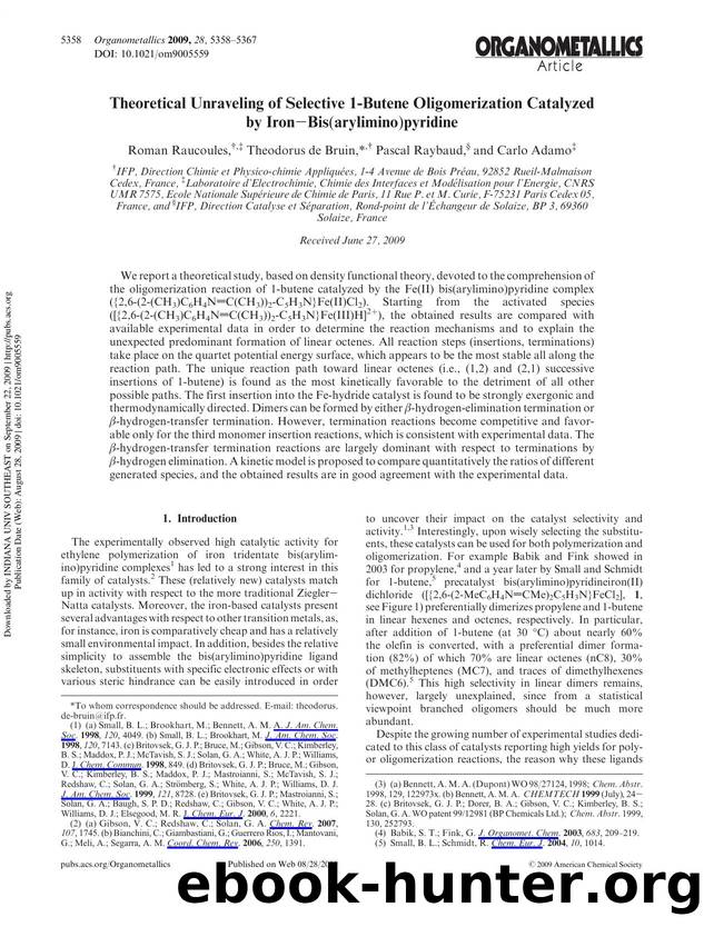 Theoretical Unraveling of Selective 1-Butene Oligomerization Catalyzed by IronâBis(arylimino)pyridine by Roman Raucoules†‡ Theodorus de Bruin*† Pascal Raybaud§ & Carlo Adamo‡