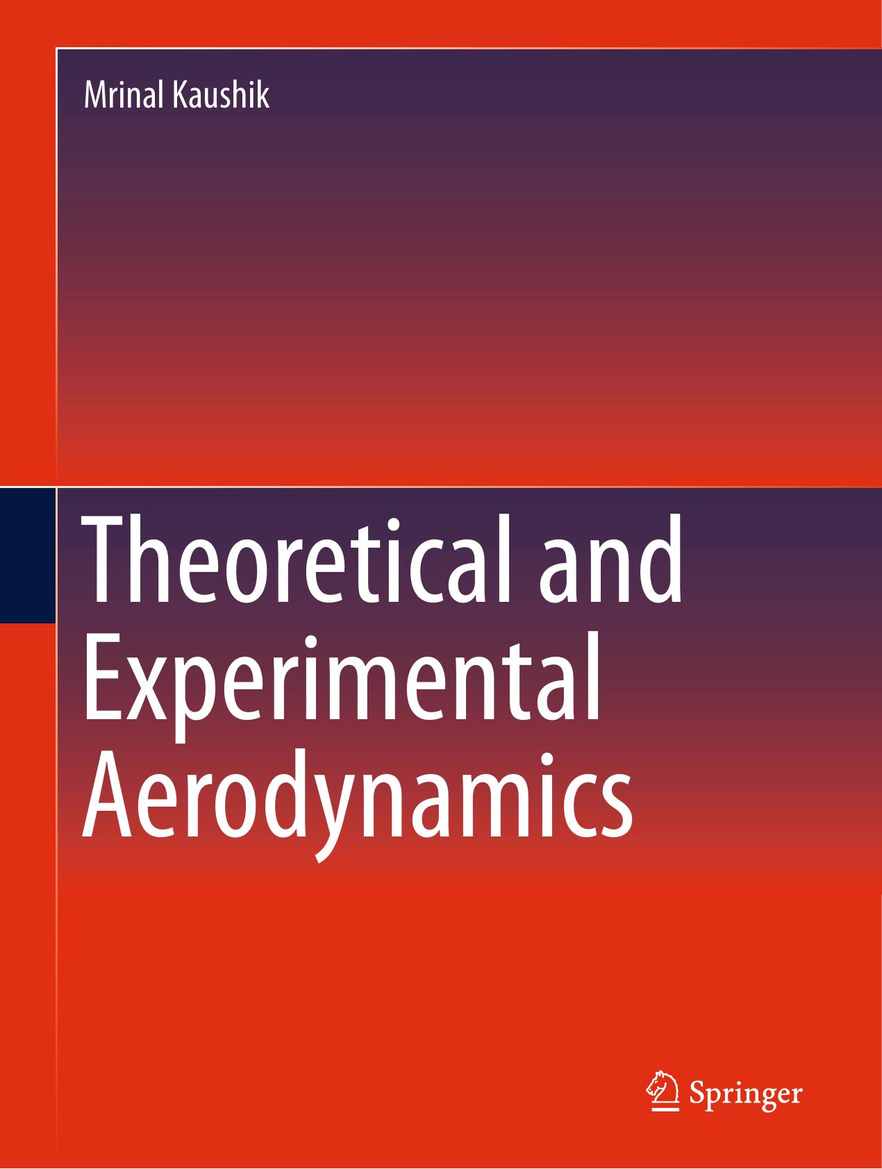 Theoretical and Experimental Aerodynamics by Mrinal Kaushik