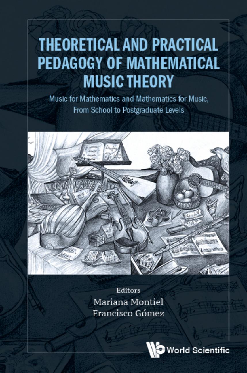 Theoretical and Practical Pedagogy of Mathematical Music Theory by Unknow