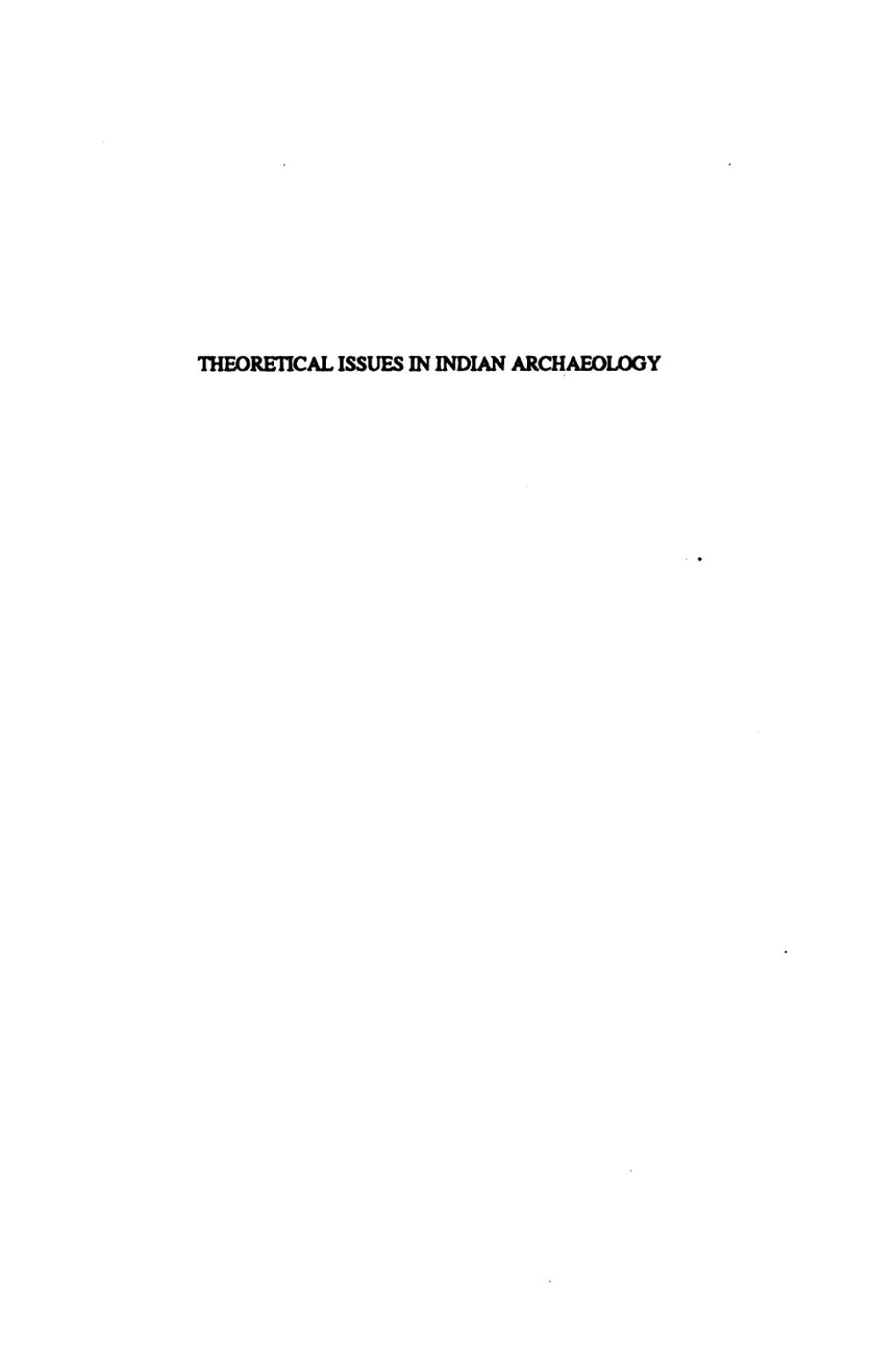 Theoretical issues in Indian archaeology by Dilip K. Chakrabarti