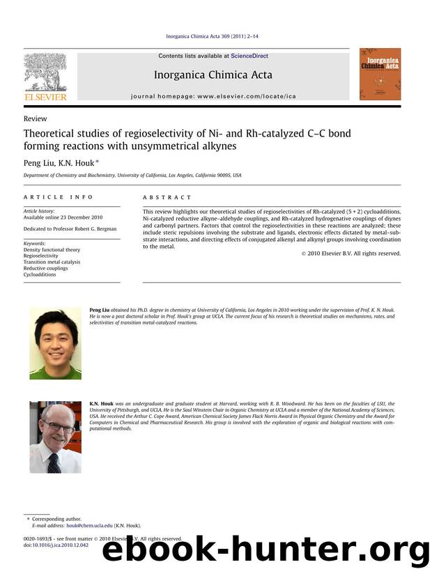 Theoretical studies of regioselectivity of Ni- and Rh-catalyzed CÃ¢â¬âC bond forming reactions with unsymmetrical alkynes by Peng Liu & K.N. Houk