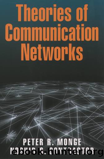Theories of Communication Networks by Peter R. Monge;Noshir Contractor;
