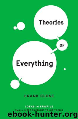 Theories of Everything by Frank Close
