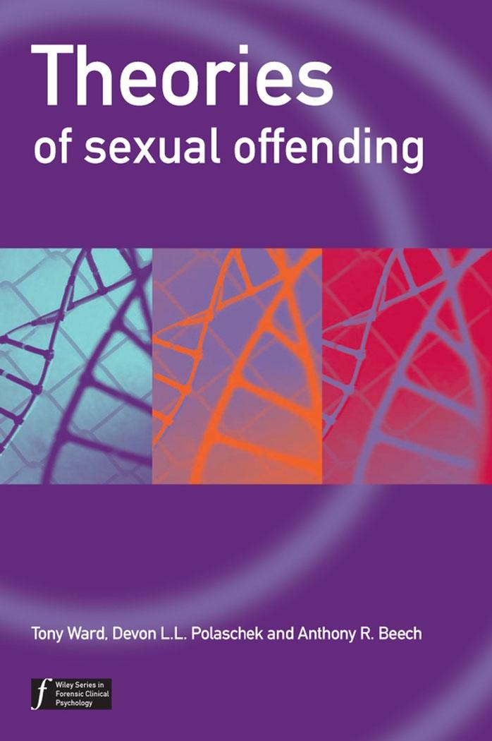 Theories of Sexual Offending (Wiley Series in Forensic Clinical Psychology) by unknow