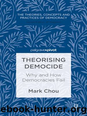 Theorising Democide: Why and How Democracies Fail by Theorising Democide: Why & How Democracies Fail