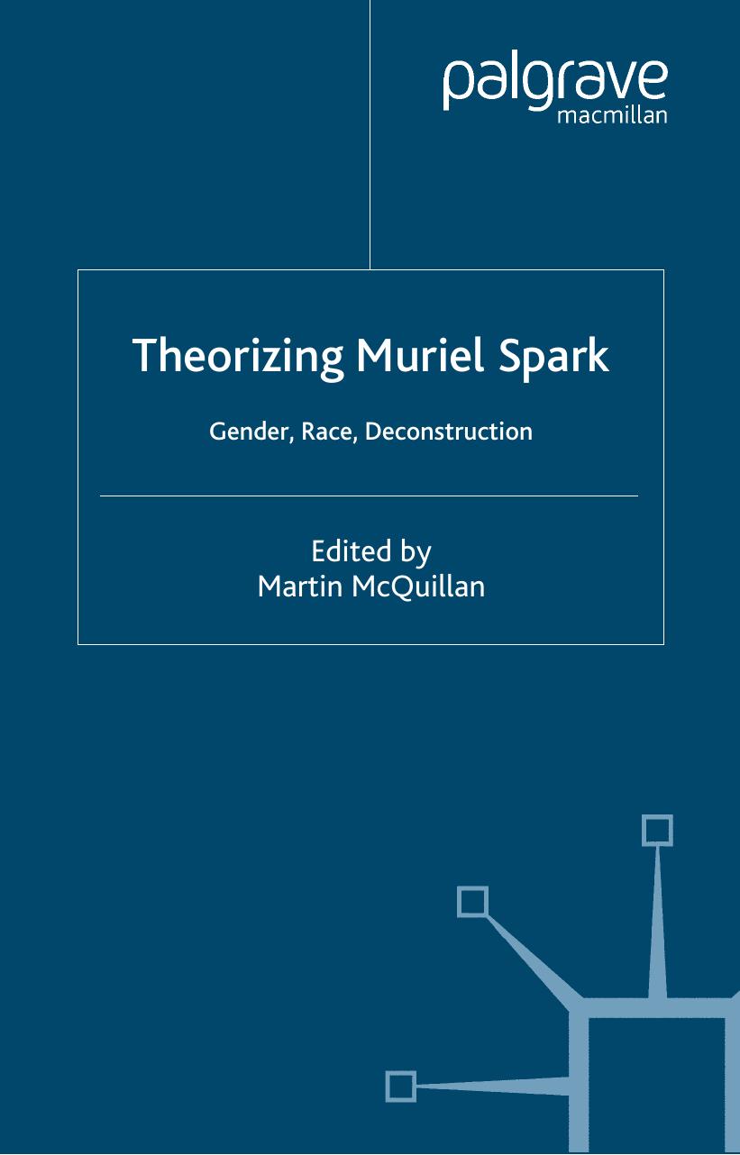 Theorising Muriel Spark: Gender, Race, Deconstruction by Mc Martin