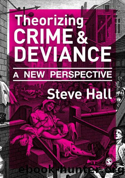 Theorizing Crime and Deviance by Steve Hall