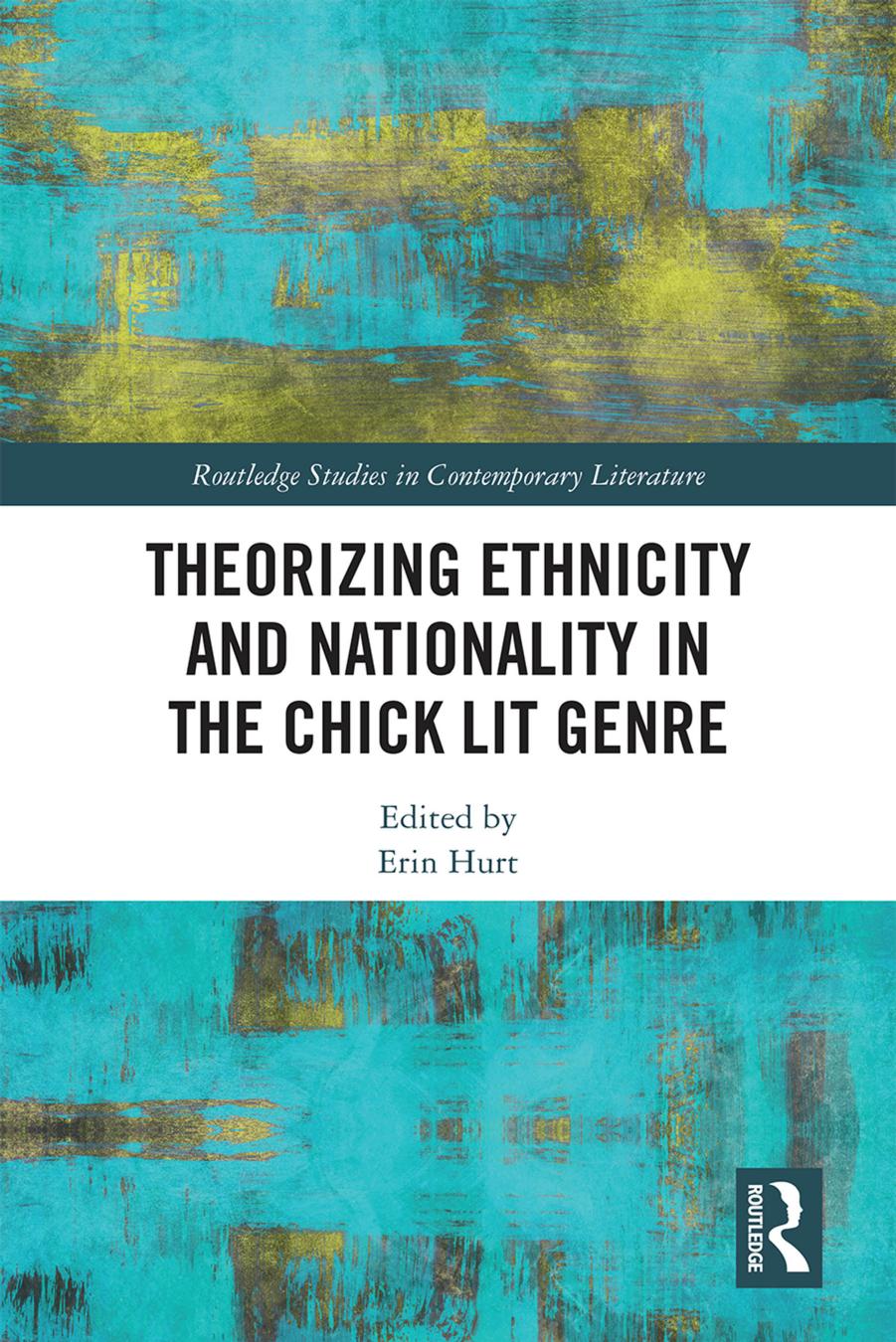Theorizing Ethnicity and Nationality in the Chick Lit Genre by Erin Hurt