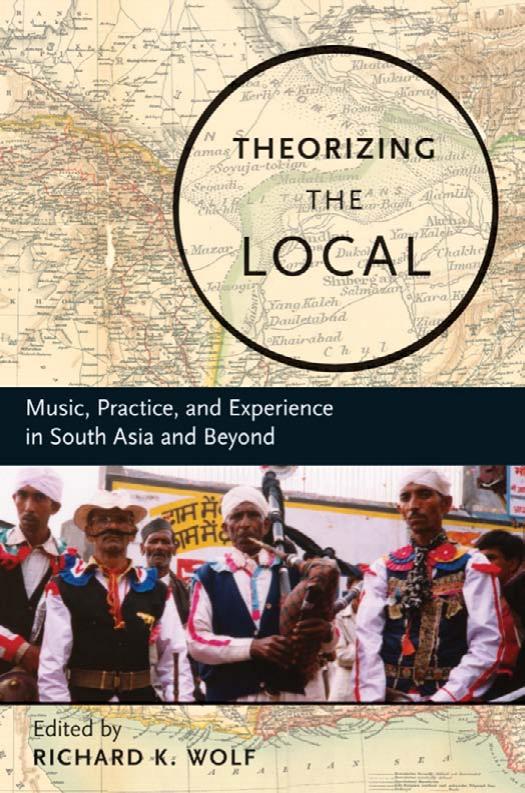 Theorizing the Local: Music, Practice, and Experience in South Asia and Beyond by Richard Wolf