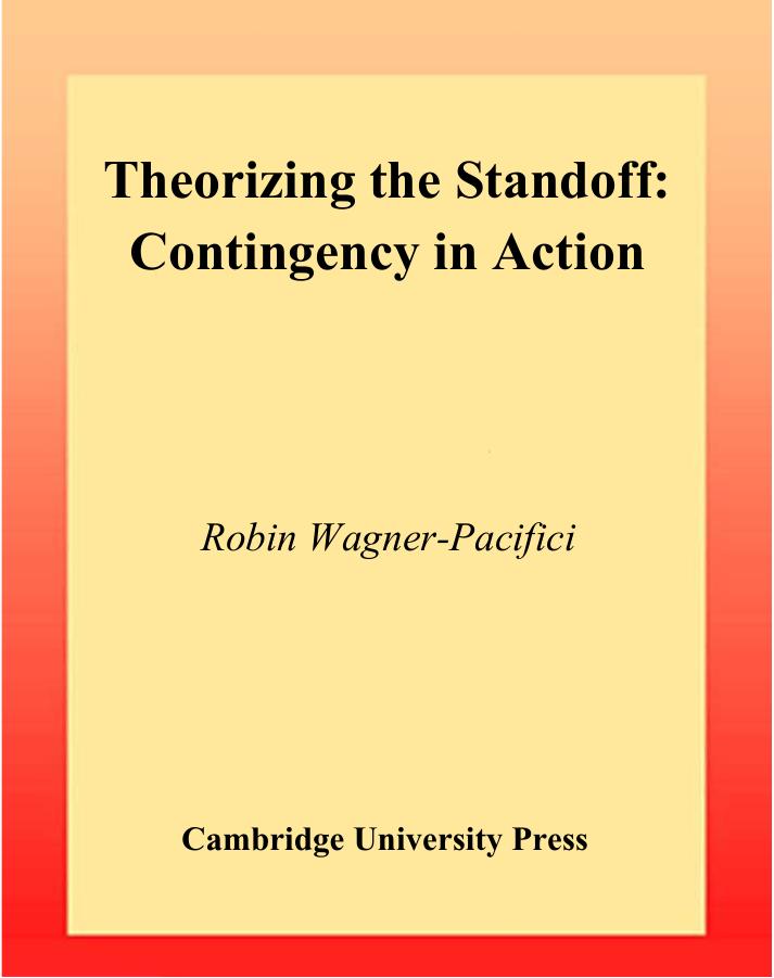 Theorizing the Standoff: Contingency in Action by Robin Wagner-Pacifici