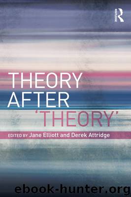Theory After 'Theory' by Elliott Jane; Attridge Derek;