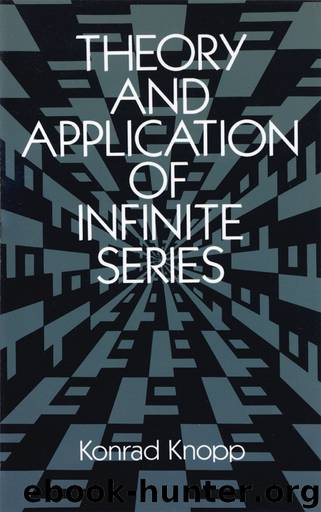 Theory and Application of Infinite Series by Dr. Konrad Knopp