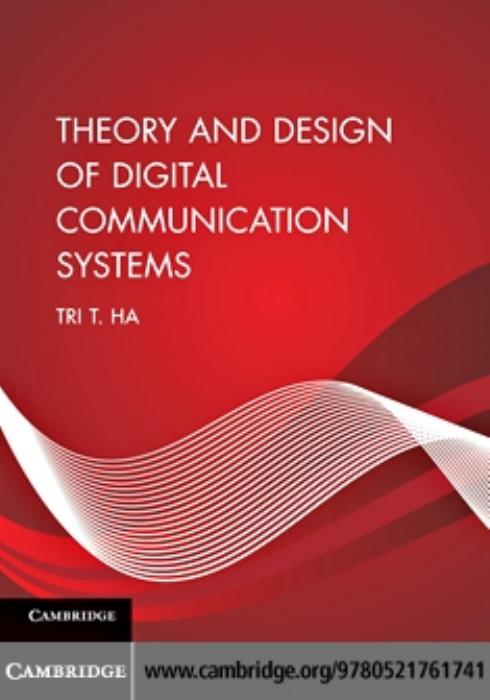 Theory and Design of Digital Communication Systems by Tri T. Ha