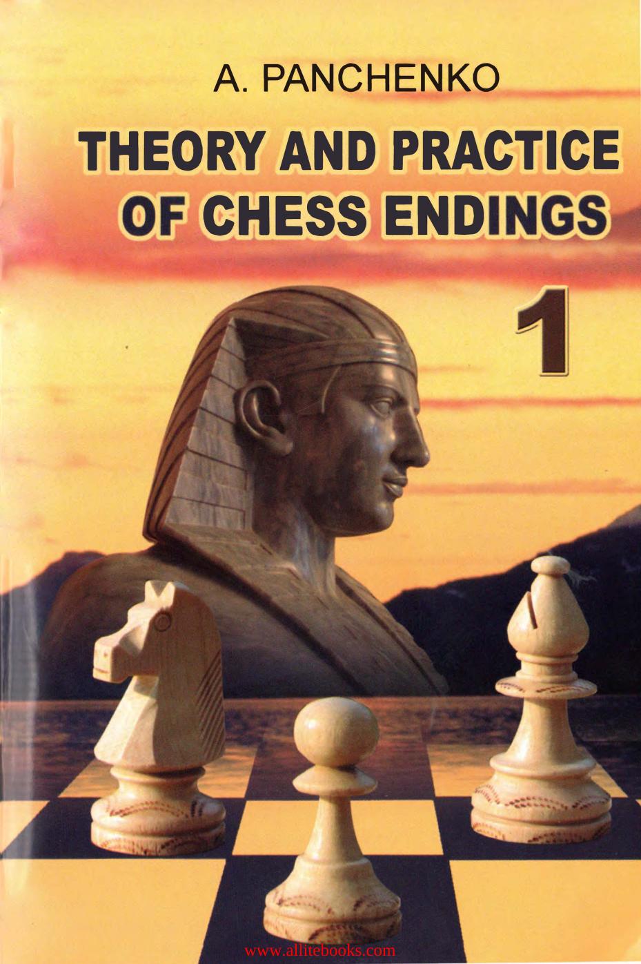 Theory and Practice of Chess Endings, Volume 1 by Unknow
