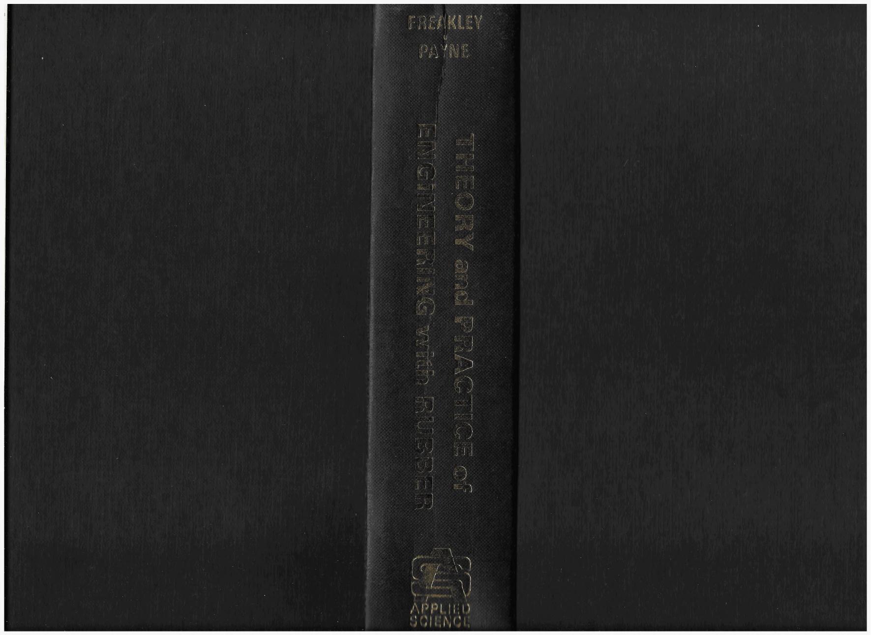 Theory and Practice of Engineering with Rubber by Freakley P.K. Payne A.R