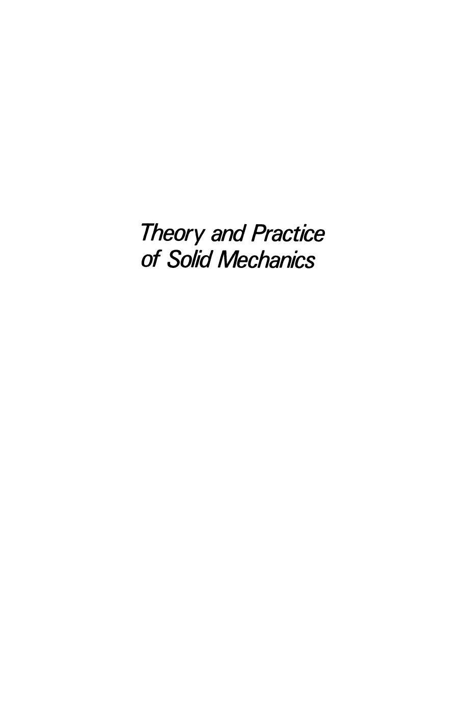 Theory and Practice of Solid Mechanics by Thomas H. Dawson (auth.)