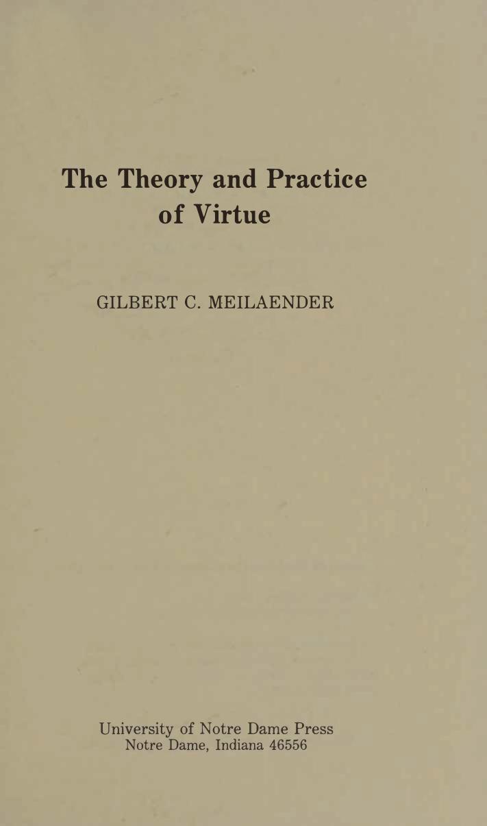Theory and Practice of Virtue by Gilbert Meilaender