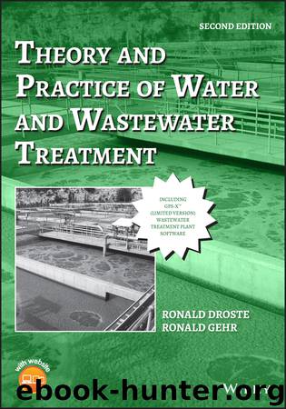 Theory and Practice of Water and Wastewater Treatment by Ronald L. Droste Ronald L. Gehr & Ronald Gehr