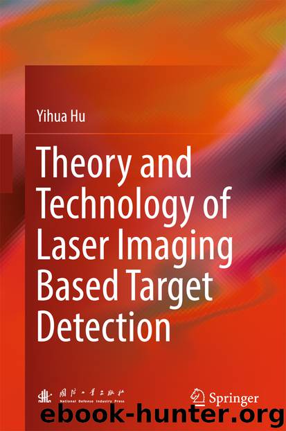 Theory and Technology of Laser Imaging Based Target Detection by Yihua Hu
