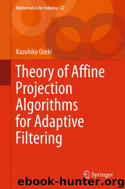 Theory of Affine Projection Algorithms for Adaptive Filtering by Kazuhiko Ozeki