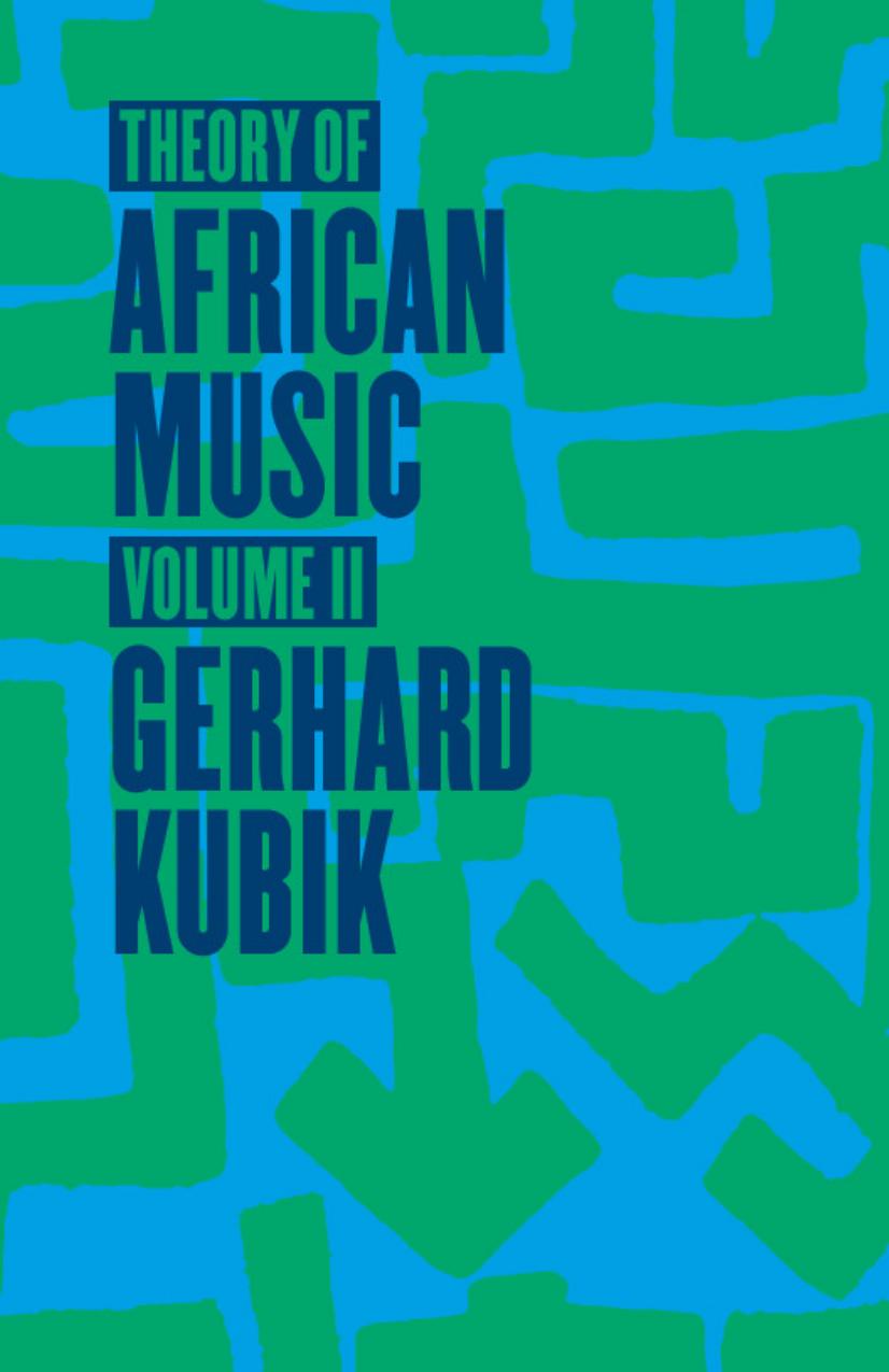 Theory of African Music, Volume II by Gerhard Kubik