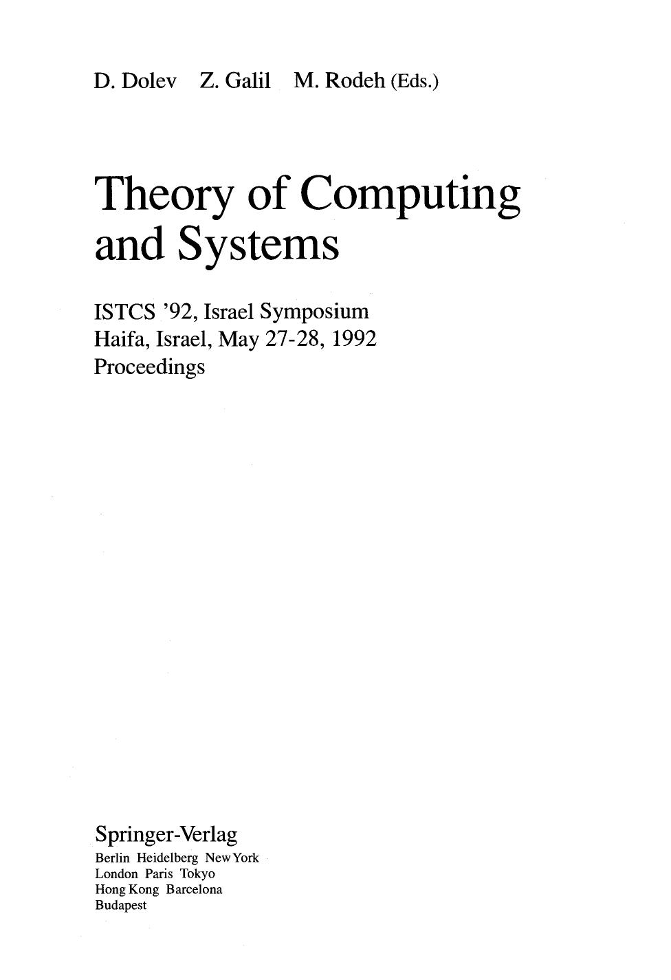 Theory of Computing and Systems: ISTCS '92, Israel Symposium Haifa, Israel, May 27â28, 1992 Proceedings by Jingsen Chen (auth.) D. Dolev Z. Galil M. Rodeh (eds.)