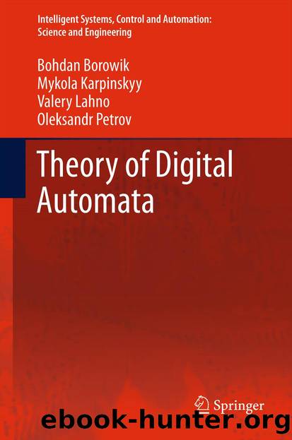 Theory of Digital Automata by Bohdan Borowik Mykola Karpinskyy Valery Lahno & Oleksandr Petrov
