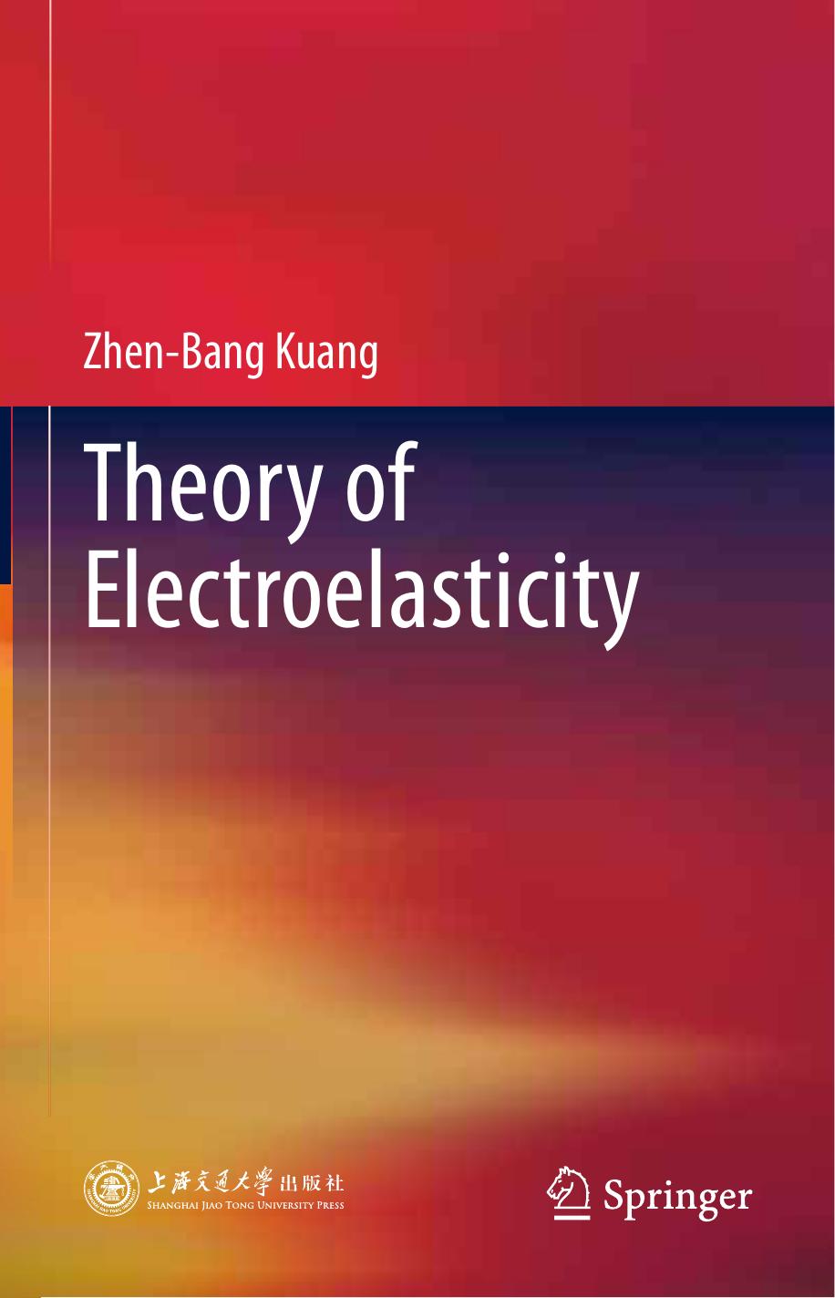 Theory of Electroelasticity by Zhen-Bang Kuang (auth.)
