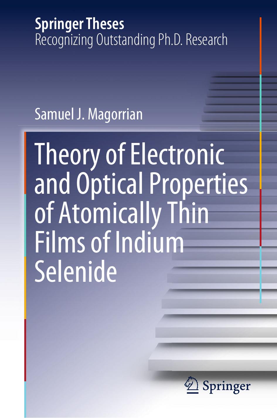 Theory of Electronic and Optical Properties of Atomically Thin Films of Indium Selenide by Samuel J. Magorrian