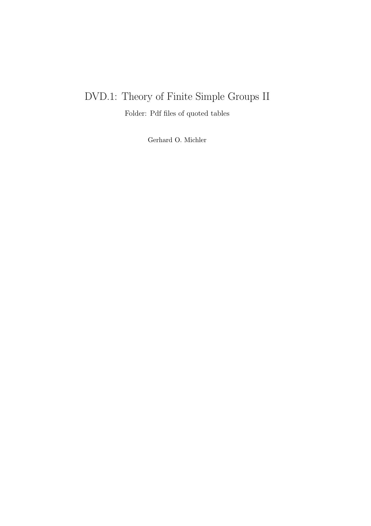 Theory of Finite Simple Groups II: Commentary on the Classification Problems (Quoted tables.pdf in DVD.1) by Gerhard Michler
