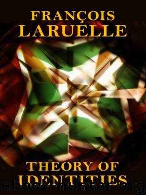 Theory of Identities by François Laruelle