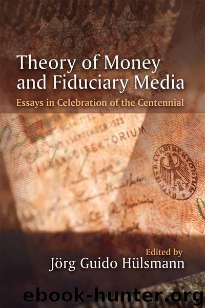 Theory of Money and Fiduciary Media by Jörg Guido Hülsmann