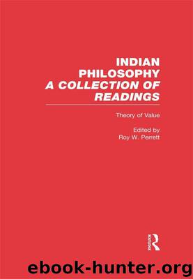 Theory of Value: Indian Philosophy: Theory of Value 5 (Indian Philosophy, 5) by 2013