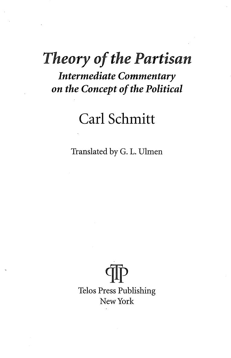 Theory of the Partisan. Intermediate Commentary on the Concept of the Political by Carl Schmitt