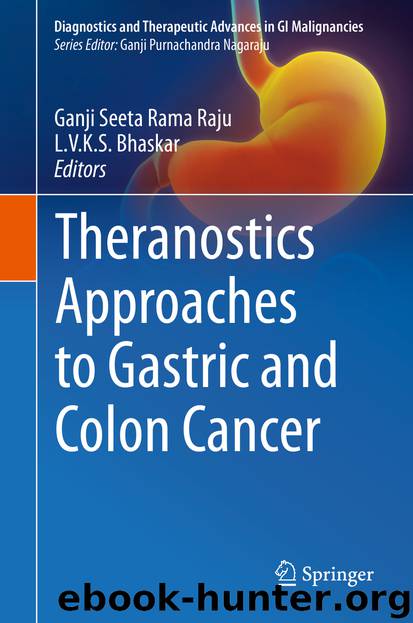 Theranostics Approaches to Gastric and Colon Cancer by Ganji Seeta Rama Raju & L. V. K. S. Bhaskar
