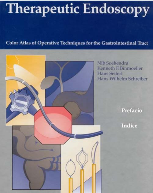 Therapeutic Endoscopy Color Atlas of Operative Techniques for the Gastrointestinal Tract by Soehendra