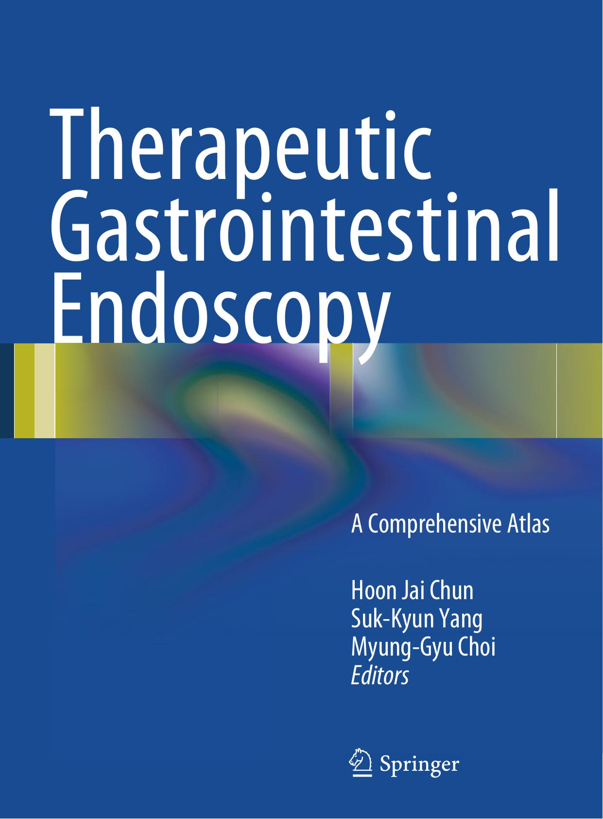 Therapeutic Gastrointestinal Endoscopy: A Comprehensive Atlas by Unknow