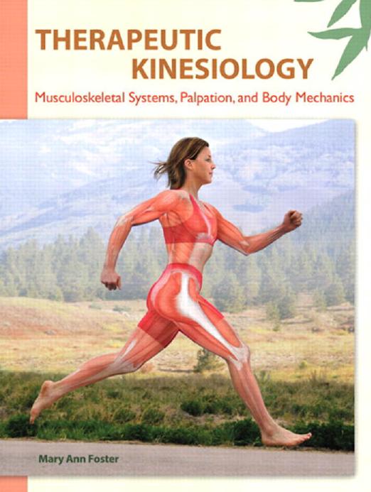 Therapeutic Kinesiology: Musculoskeletal Systems, Palpation, and Body Mechanics by Mary Ann Foster