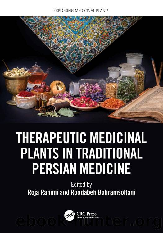 Therapeutic Medicinal Plants in Traditional Persian Medicine by Roja Rahimi & Roodabeh Bahramsoltani