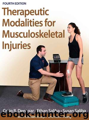 Therapeutic Modalities for Musculoskeletal Injuries, 4E by Craig R. Denegar & Ethan Saliba & Susan Saliba