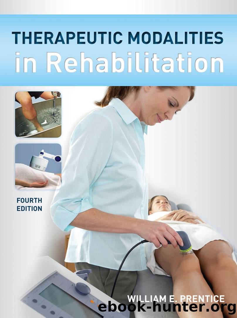 Therapeutic Modalities in Rehabilitation, Fourth Edition by William E. Prentice