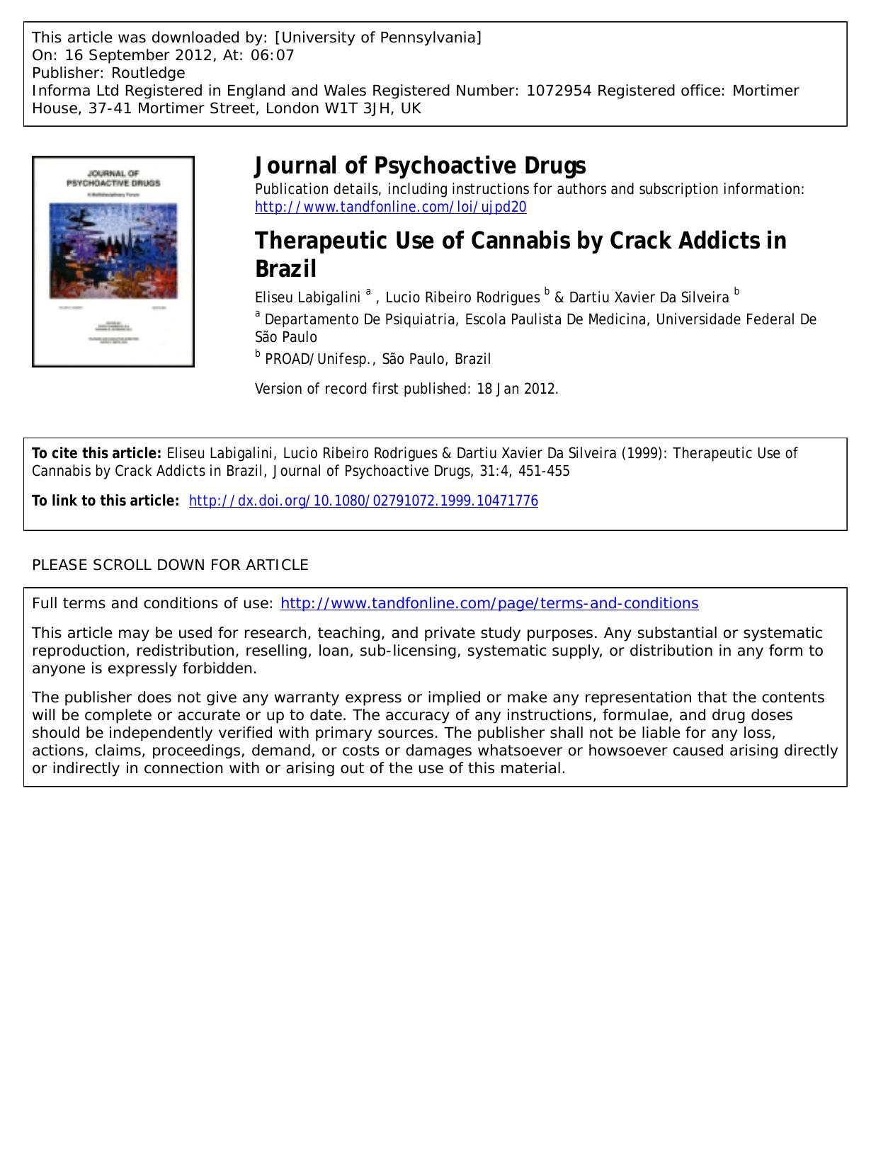 Therapeutic Use of Cannabis by Crack Addicts in Brazil by Eliseu Labigalini a eliseul@uol.com.br Lucio Ribeiro Rodrigues b & Dartiu Xavier Da Silveira b