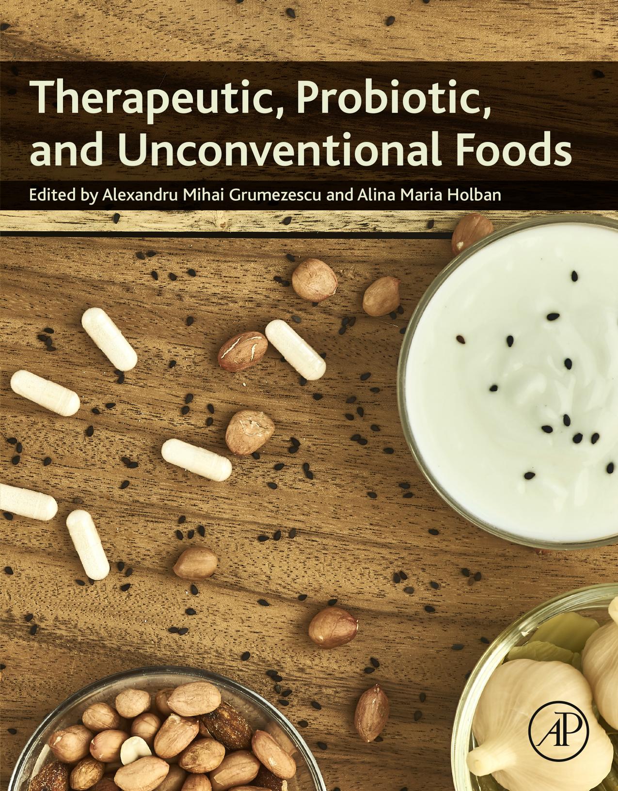 Therapeutic, Probiotic, and Unconventional Foods by Alexandru Mihai Grumezescu & Alina Maria Holban