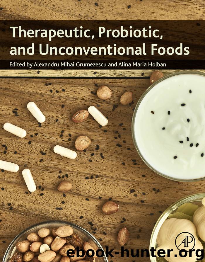 Therapeutic, Probiotic, and Unconventional Foods by Alexandru Mihai Grumezescu Alina Maria Holban & Alina Maria Holban