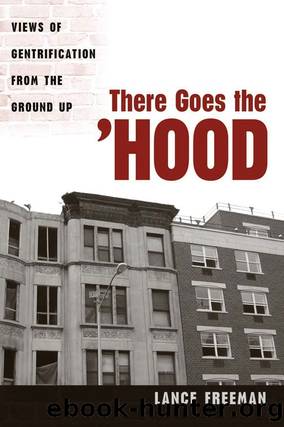 There Goes the Hood: Views of Gentrification From the Ground Up by Lance Freeman